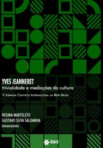 Yves jeanneret: trivalité et médiations de la culture: v journées scientifiques internationales du réseau mussi