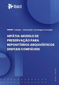 Hipátia: modelo de preservação para repositórios arquivísticos digitais confiáveis