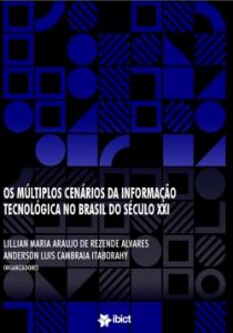 Os múltiplos cenários da informação tecnológica no Brasil no século XXI