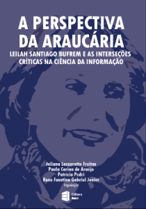 A perspectiva da araucária: Leilah Santiago Bufrem e as interseções críticas na Ciência da Informação